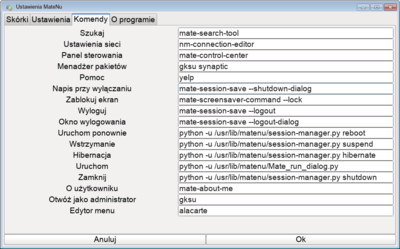 mate-search-tool<br /><br />nm-connection-editor<br /><br />mate-control-center<br /><br />gksu synaptic<br /><br />yelp<br /><br />mate-session-save --shutdown-dialog<br /><br />mate-screensaver-command --lock<br /><br />mate-session-save --logout<br /><br />mate-session-save --logout-dialog<br /><br />python -u /usr/lib/matenu/session-manager.py reboot<br /><br />python -u /usr/lib/matenu/session-manager.py suspend<br /><br />python -u /usr/lib/matenu/session-manager.py hibernate<br /><br />python -u /usr/lib/matenu/Mate_run_dialog.py<br /><br />python -u /usr/lib/matenu/session-manager.py shutdown<br /><br />mate-about-me<br /><br />gksu<br /><br />alacarte